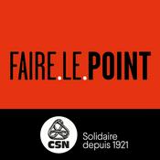 Podcast Faire le point - Balado de la CSN