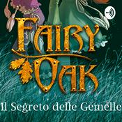 Podcast Fairy oak Il segreto delle gemelle -capitolo 1
