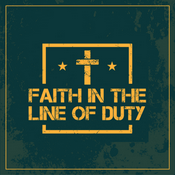 Podcast Faith In The Line Of Duty