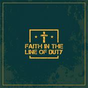 Podcast Faith In The Line Of Duty