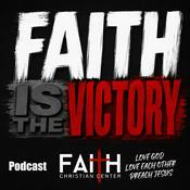 Podcast Faith Is The Victory Podcast
