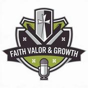 Podcast Faith, Valor, and Growth