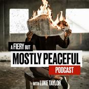 Podcast A Fiery But Mostly Peaceful Podcast