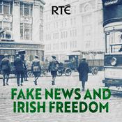 Podcast Fake News and Irish Freedom
