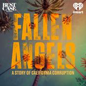 Podcast Fallen Angels: A Story of California Corruption