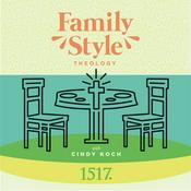 Podcast Family Style Theology