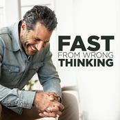 Podcast Fast From Wrong Thinking
