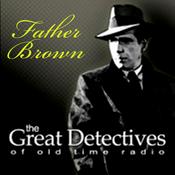 Podcast The Great Detectives Present Father Brown (Old Time Radio)