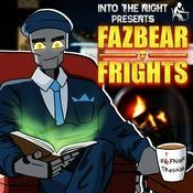 Podcast Fazbear Frights - Presented By Into The Night