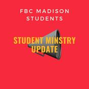 Podcast FBCM STUDENT MINISTRY UPDATES