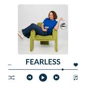 Podcast Fearless: Stories of strength, resilience, and rising anyway