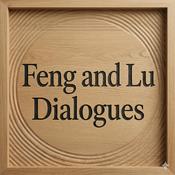 Podcast Feng and Lu Dialogues