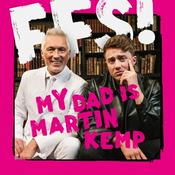 Podcast FFS! My Dad Is Martin Kemp