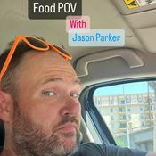 Podcast Food POV w/ Jason Parker