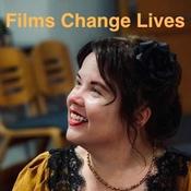 Podcast Films Change Lives