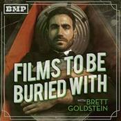 Podcast Films To Be Buried With with Brett Goldstein
