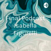 Podcast Final Podcast Isabella Figurelli
