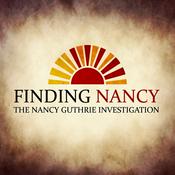 Podcast Finding Nancy: The Nancy Guthrie Investigation
