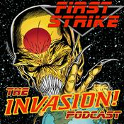 Podcast First Strike: The Invasion! Podcast