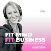 Podcast Fit Mind ~ Fit Business