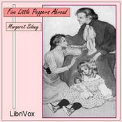 Podcast Five Little Peppers Abroad by Margaret Sidney (1844 - 1924)