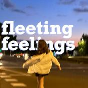 Podcast Fleeting feelings