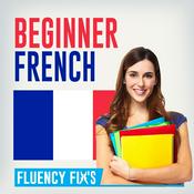 Podcast Fluency Fix's Beginner French