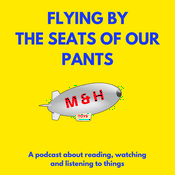 Podcast Flying By The Seats Of Our Pants