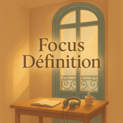 Podcast Focus Définition