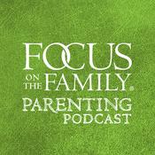 Podcast Focus on the Family Parenting Podcast