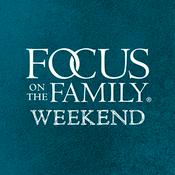 Podcast Focus on the Family Weekend