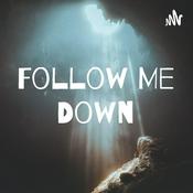 Podcast Follow Me Down