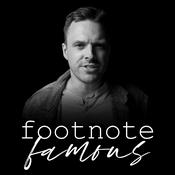 Podcast Footnote Famous