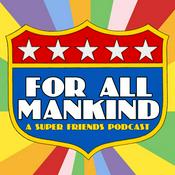 Podcast For All Mankind - A Super Friends Podcast