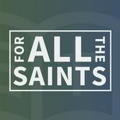 Podcast For All The Saints