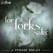 Podcast For Fork’s Sake: A Twilight Podcast