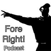 Podcast Fore Right Podcast