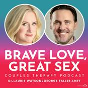 Podcast Brave Love Great Sex – Couples Therapy Podcast