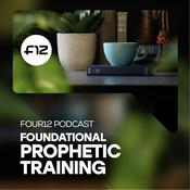 Podcast Foundational Prophetic Training | Four12