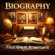 Podcast Four Great Americans