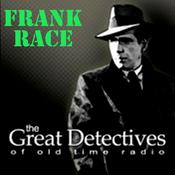 Podcast The Great Detectives Present Frank Race (Old Time Radio)