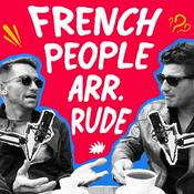 Podcast French People Arr. Rude