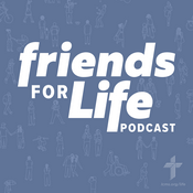 Podcast Friends For Life — LCMS Life, Health and Family Ministries