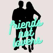 Podcast Friends Not Lovers