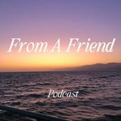 Podcast From A Friend
