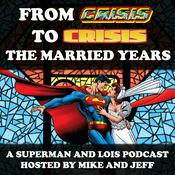 Podcast From Crisis to Crisis - The Married Years (A Superman and Lois Podcast)