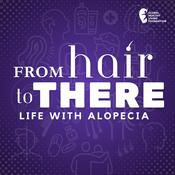Podcast From Hair to There: Life with Alopecia