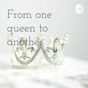 Podcast From one queen to another