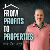 Podcast From Profits to Properties