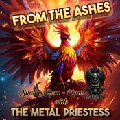 Podcast From The Ashes with The Metal Priestess